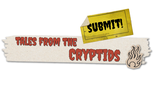 Designers & Writers: Submit to Tales from the Cryptids!